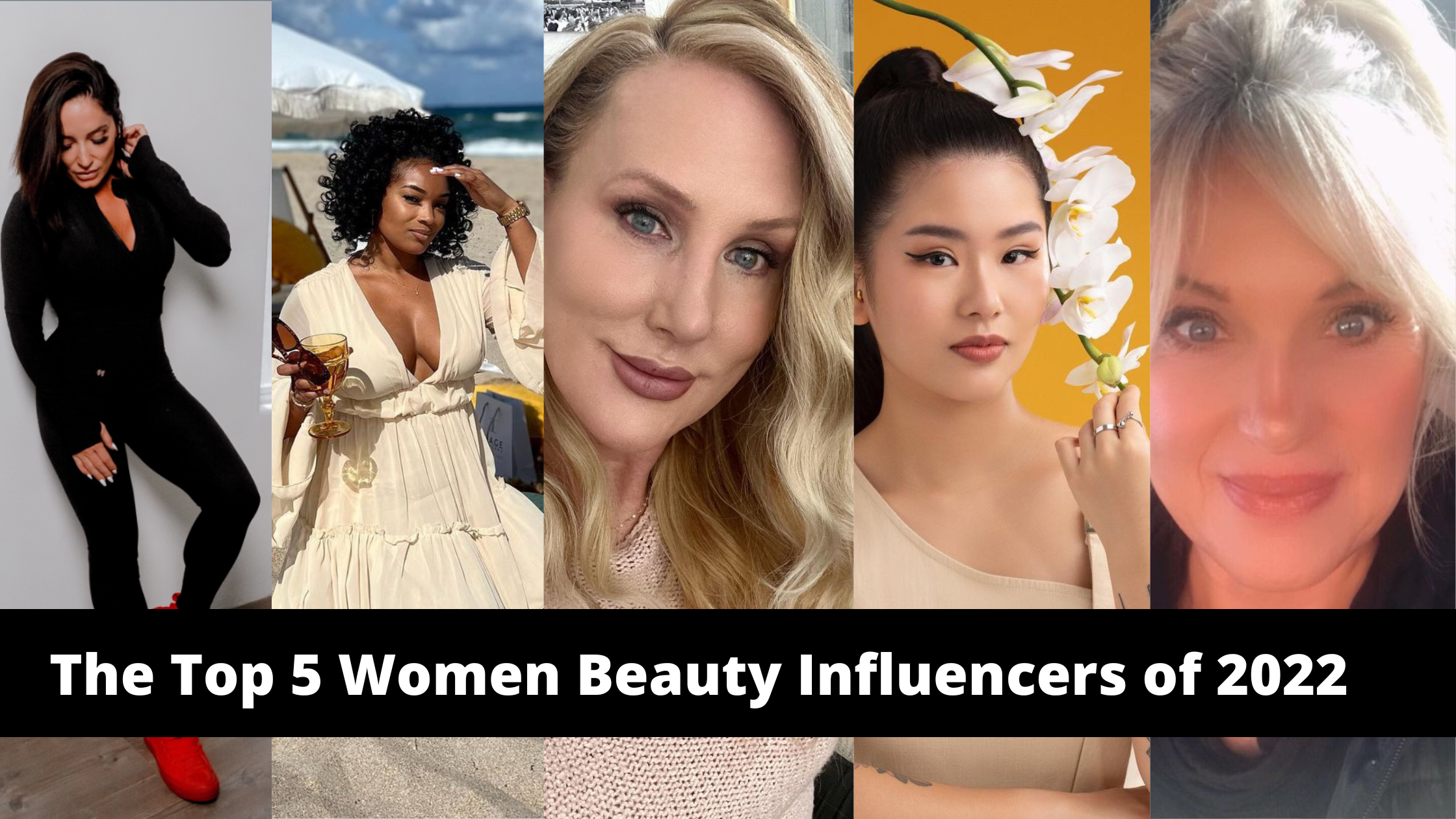 The Top 5 Women Beauty Influencers of 2022